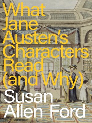cover image of What Jane Austen's Characters Read (and Why)